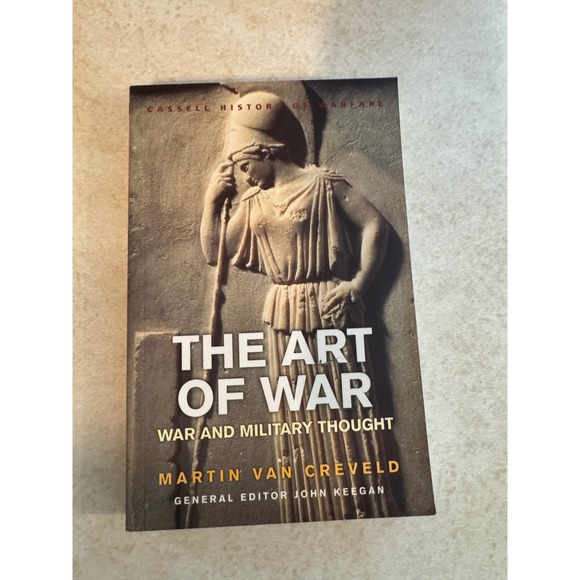 Cassell Other - The Art of War Martin van Creveld Cassell History of Warfare Military Thought